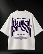 WE ARE BULLETPROOF